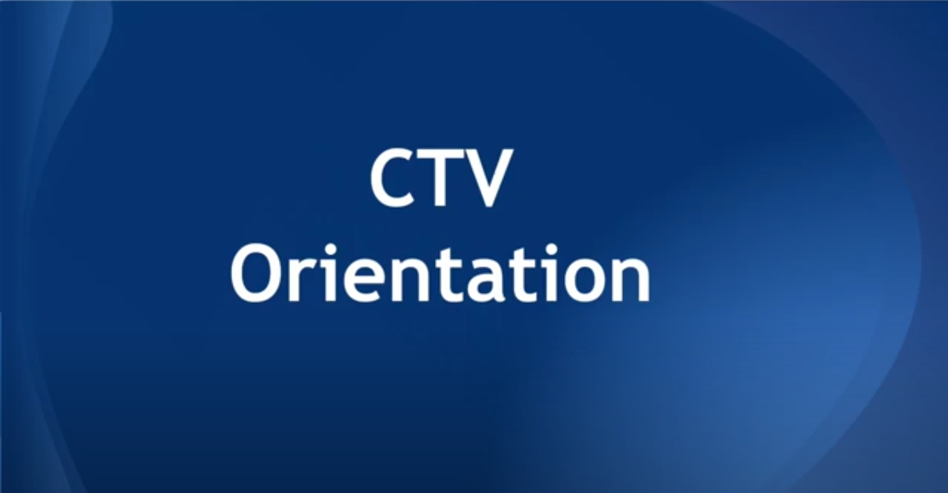 CTV Orientation Video